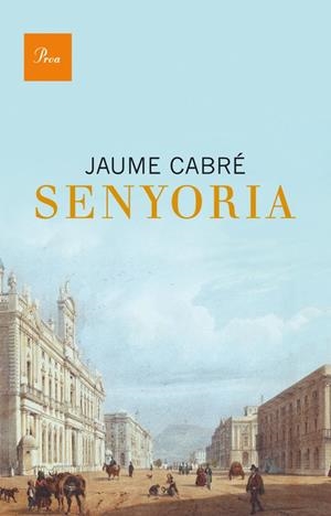 SENYORIA | 9788475883304 | CABRÉ, JAUME | Galatea Llibres | Llibreria online de Reus, Tarragona | Comprar llibres en català i castellà online
