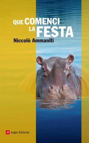QUE COMENCI LA FESTA | 9788415002628 | AMMANITI, NICCOLO | Galatea Llibres | Llibreria online de Reus, Tarragona | Comprar llibres en català i castellà online