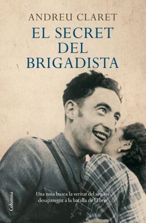 SECRET DEL BRIGADISTA, EL | 9788466409162 | CLARET, ANDREU | Galatea Llibres | Librería online de Reus, Tarragona | Comprar libros en catalán y castellano online