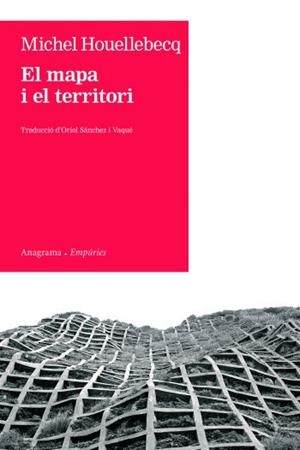 MAPA I EL TERRITORI, EL | 9788497877305 | HOUELLEBECQ, MICHEL | Galatea Llibres | Librería online de Reus, Tarragona | Comprar libros en catalán y castellano online
