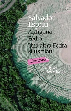 ANTIGONA - FEDRA - UNA ALTRA FEDRA SI US PLAU | 9788492549016 | ESPRIU, SALVADOR | Galatea Llibres | Llibreria online de Reus, Tarragona | Comprar llibres en català i castellà online