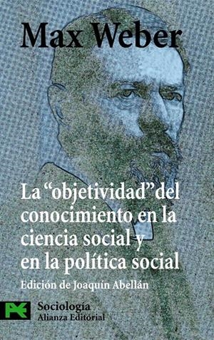 OBJETIVIDAD"  DEL CONOCIMIENTO EN LA CIENCIA SOCIAL Y EN LA POLÍTICA SOCI | 9788420649535 | WEBER, MAX | Galatea Llibres | Llibreria online de Reus, Tarragona | Comprar llibres en català i castellà online