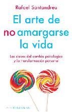 EL ARTE DE NO AMARGARSE LA VIDA | 9788497545464 | SANTANDREU, RAFAEL | Galatea Llibres | Librería online de Reus, Tarragona | Comprar libros en catalán y castellano online