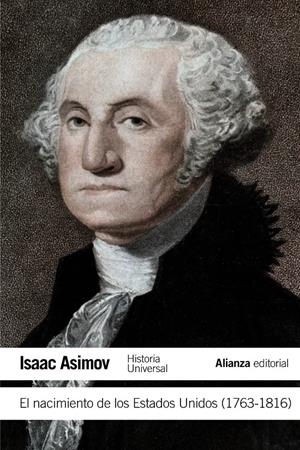 EL NACIMIENTO DE LOS ESTADOS UNIDOS (1763-1816) | 9788420609706 | ASIMOV, ISAAC | Galatea Llibres | Llibreria online de Reus, Tarragona | Comprar llibres en català i castellà online