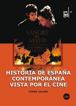 HISTORIA DE ESPAÑA CONTEMPORÁNEA VISTA POR EL CINE | 9788447534159 | VALERO MARTÍNEZ, TOMÁS | Galatea Llibres | Librería online de Reus, Tarragona | Comprar libros en catalán y castellano online