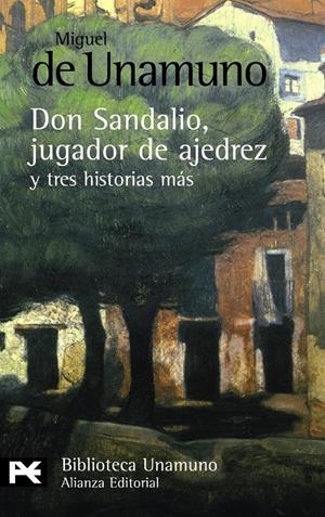 DON SANDALIO, JUGADOR DE AJEDREZ Y TRES HISTORIAS MÁS | 9788420682617 | UNAMUNO, MIGUEL DE | Galatea Llibres | Librería online de Reus, Tarragona | Comprar libros en catalán y castellano online