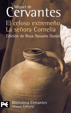 CELOSO EXTREMEÑO / LA SEÑORA CORNELIA | 9788420659473 | CERVANTES, MIGUEL DE | Galatea Llibres | Llibreria online de Reus, Tarragona | Comprar llibres en català i castellà online