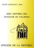 BREU HISTÒRIA DEL MONESTIR DE VALLBONA | 9788423206612 | GONZALO I BOU, GENER | Galatea Llibres | Librería online de Reus, Tarragona | Comprar libros en catalán y castellano online