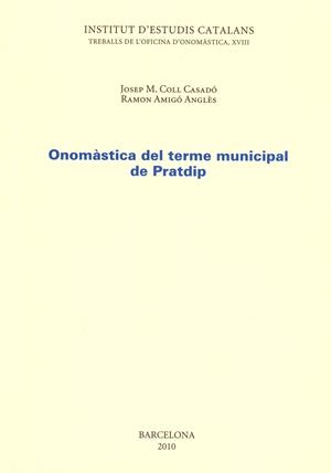 ONOMASTICA DEL TERME MUNICIPAL DE PRATDIP | 9788499650142 | COLL, JOSEP Mº-AMIDO, RAMON | Galatea Llibres | Llibreria online de Reus, Tarragona | Comprar llibres en català i castellà online