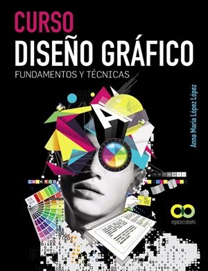 CURSO DISEÑO GRÁFICO. FUNDAMENTOS Y TÉCNICAS | 9788441532533 | LÓPEZ LÓPEZ, ANNA MARÍA | Galatea Llibres | Llibreria online de Reus, Tarragona | Comprar llibres en català i castellà online