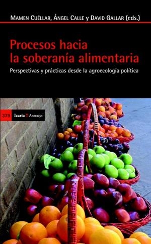 PROCESOS HACIA LA SOBERANÍA ALIMENTARIA | 9788498884531 | CUÉLLAR PADILLA, MAMEN/CALLE COLLADO, ÁNGEL/GALLAR HERNÁNDEZ, DAVID | Galatea Llibres | Llibreria online de Reus, Tarragona | Comprar llibres en català i castellà online