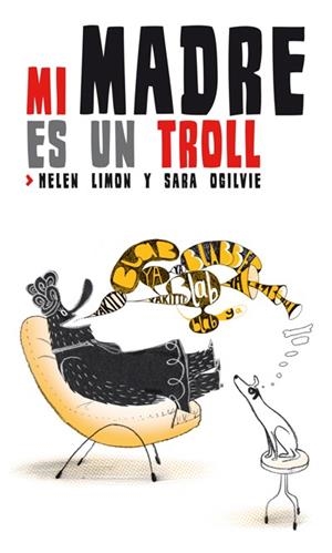 MI MADRE ES UN TROLL | 9788494047909 | LIMON, HELEN/OGILVIE, SARA | Galatea Llibres | Llibreria online de Reus, Tarragona | Comprar llibres en català i castellà online