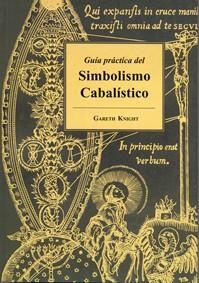 GUIA PRACTICA DEL SIMBOLISMO CABALISTICO | 9788495593719 | KNIGHT, GARETH | Galatea Llibres | Llibreria online de Reus, Tarragona | Comprar llibres en català i castellà online