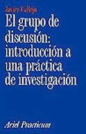 GRUPO DE DISCUSION: INTRODUCCION A UNA PRACTICA DE INVESTIGA | 9788434428799 | CALLEJO,JAVIER | Galatea Llibres | Librería online de Reus, Tarragona | Comprar libros en catalán y castellano online