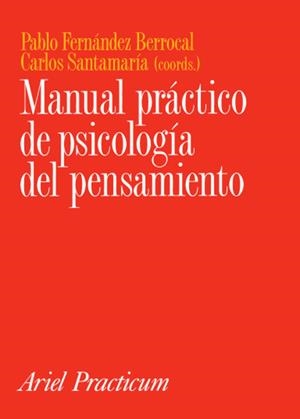 MANUAL PRACTICO DE PSICOLOGIA DEL PENSAMIENTO | 9788434428829 | FERNANDEZ BERROCAL, PABLO | Galatea Llibres | Llibreria online de Reus, Tarragona | Comprar llibres en català i castellà online