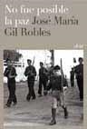 NO FUE POSIBLE LA PAZ | 9788434452015 | GIL ROBLES, JOSE MARIA | Galatea Llibres | Llibreria online de Reus, Tarragona | Comprar llibres en català i castellà online