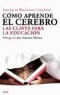 COMO APRENDE EL CEREBRO | 9788434453050 | BLAKEMORE, SARAH | Galatea Llibres | Llibreria online de Reus, Tarragona | Comprar llibres en català i castellà online