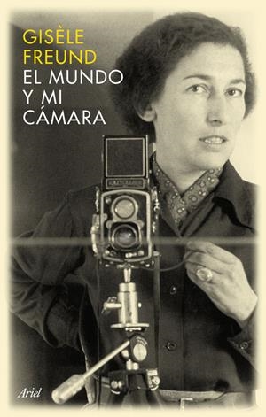 MUNDO Y MI CAMARA, EL | 9788434452404 | FREUND, GISELLE | Galatea Llibres | Librería online de Reus, Tarragona | Comprar libros en catalán y castellano online