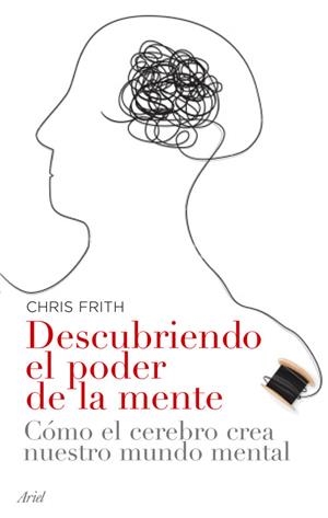 DESCUBRIENDO EL PODER DE LA MENTE | 9788434453593 | FRITH, CHRIS | Galatea Llibres | Librería online de Reus, Tarragona | Comprar libros en catalán y castellano online