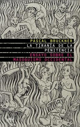 TIRANIA DE LA PENITENCIA, LA | 9788434453760 | BRUCKNER, PASCAL | Galatea Llibres | Librería online de Reus, Tarragona | Comprar libros en catalán y castellano online