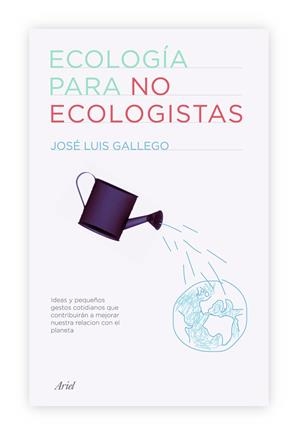 ECOLOGIA PARA NO ECOLOGISTAS | 9788434487994 | GALLEGO GARCIA, J.L. | Galatea Llibres | Librería online de Reus, Tarragona | Comprar libros en catalán y castellano online
