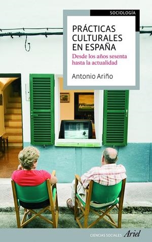 PRÁCTICAS CULTURALES EN ESPAÑA | 9788434417144 | ARIÑO VILLARROYA, ANTONIO | Galatea Llibres | Librería online de Reus, Tarragona | Comprar libros en catalán y castellano online