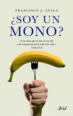 SOY UN MONO? | 9788434469624 | AYALA, FRANCISCO | Galatea Llibres | Llibreria online de Reus, Tarragona | Comprar llibres en català i castellà online