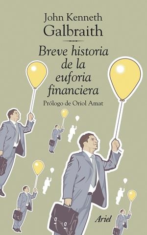 BREVE HISTORIA DE LA EUFORIA FINANCIERA | 9788434469525 | KENNETH GALBRAITH, JOHN | Galatea Llibres | Llibreria online de Reus, Tarragona | Comprar llibres en català i castellà online