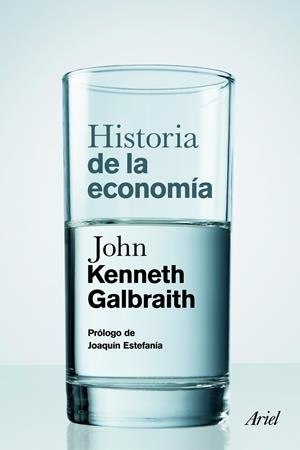 HISTORIA DE LA ECONOMÍA | 9788434413474 | GALBRAITH, J.K. | Galatea Llibres | Librería online de Reus, Tarragona | Comprar libros en catalán y castellano online