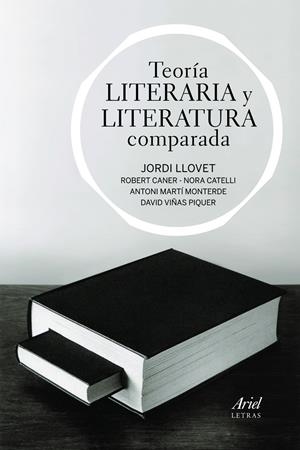 TEORÍA LITERARIA Y LITERATURA COMPARADA | 9788434470552 | LLOVET, JORDI/ROBERTO CANER LIESE/NORA CATELLI QUIROGA/ANTONI MARTÍ MONTERDE/DAVID VIÑAS | Galatea Llibres | Librería online de Reus, Tarragona | Comprar libros en catalán y castellano online