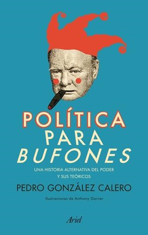 POLÍTICA PARA BUFONES | 9788434404168 | GONZÁLEZ CALERO, PEDRO | Galatea Llibres | Librería online de Reus, Tarragona | Comprar libros en catalán y castellano online