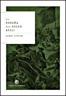 ESPAÑA DEL SIGLO XVIII, LA | 9788484326625 | LYNCH, JOHN | Galatea Llibres | Librería online de Reus, Tarragona | Comprar libros en catalán y castellano online