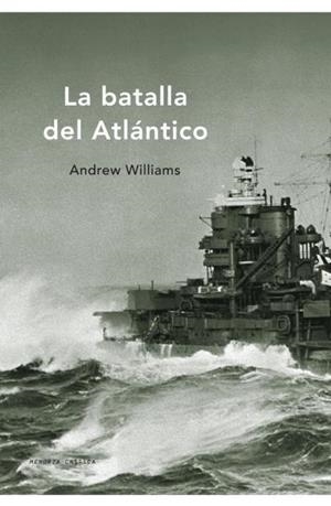 BATALLA DEL ATLÁNTICO | 9788498920819 | WILLIAMS, ANDREW | Galatea Llibres | Librería online de Reus, Tarragona | Comprar libros en catalán y castellano online