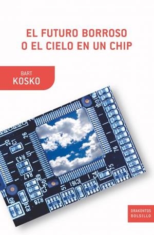 FUTURO BORROSO O EL CIELO EN UN CHIP | 9788498920871 | KOSKO, BART | Galatea Llibres | Llibreria online de Reus, Tarragona | Comprar llibres en català i castellà online
