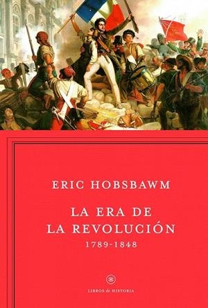 LA ERA DE LA REVOLUCIÓN 1789-1848 | 9788498921885 | HOBSBAWM, ERIC | Galatea Llibres | Llibreria online de Reus, Tarragona | Comprar llibres en català i castellà online