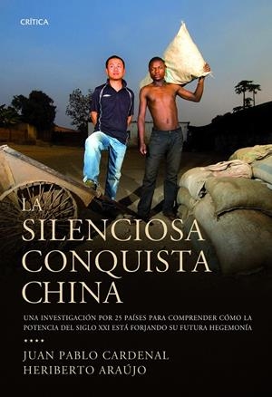 SILENCIOSA CONQUISTA CHINA | 9788498922578 | CARDENAL NICOLAU, JUAN CARLOS/HERIBERTO ARAÚJO RODRÍGUEZ | Galatea Llibres | Librería online de Reus, Tarragona | Comprar libros en catalán y castellano online