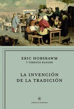 LA INVENCIÓN DE LA TRADICIÓN | 9788498923735 | HOBSBAWM, ERIC /TERENCE RANGER | Galatea Llibres | Llibreria online de Reus, Tarragona | Comprar llibres en català i castellà online