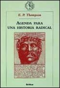 AGENDA PARA UNA HISTORIA RADICAL | 9788484321026 | THOMPSON, E.P. | Galatea Llibres | Librería online de Reus, Tarragona | Comprar libros en catalán y castellano online