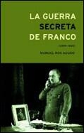 GUERRA SECRETA DE FRANCO,LA (1939-1945) | 9788484323839 | ROS AGUDO,MANUEL | Galatea Llibres | Llibreria online de Reus, Tarragona | Comprar llibres en català i castellà online