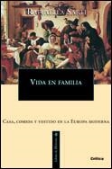 VIDA EN FAMILIA. CASA, COMIDA Y VESTIDO EN LA EUROPA MODERNA | 9788484323945 | SARTI, RAFFAELLA | Galatea Llibres | Llibreria online de Reus, Tarragona | Comprar llibres en català i castellà online