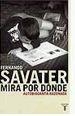 MIRA POR DONDE. AUTOBIOGRAFIA RAZONADA | 9788430604982 | SAVATER, FERNANDO | Galatea Llibres | Llibreria online de Reus, Tarragona | Comprar llibres en català i castellà online