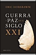 GUERRA Y PAZ EN EL SIGLO XXI | 9788484328759 | HOBSBAWN, ERIC | Galatea Llibres | Llibreria online de Reus, Tarragona | Comprar llibres en català i castellà online