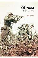 OKINAWA, LA ULTIMA BATALLA | 9788484325789 | SLOAN, BILL | Galatea Llibres | Llibreria online de Reus, Tarragona | Comprar llibres en català i castellà online