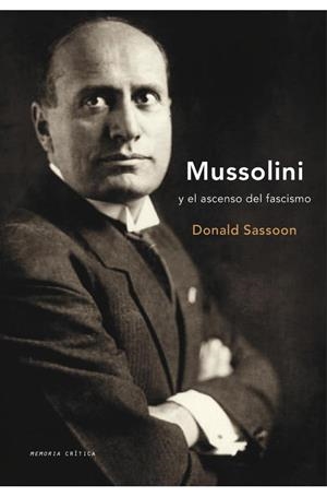 MUSSOLINI Y EL ASCENSO DEL FASCISMO | 9788484327677 | SASSOON, DONALD | Galatea Llibres | Librería online de Reus, Tarragona | Comprar libros en catalán y castellano online
