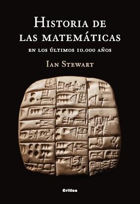 HISTORIA DE LAS MATEMATICAS EN LOS ULTIMOS 10000 AÑOS | 9788484323693 | STEWART, IAN | Galatea Llibres | Llibreria online de Reus, Tarragona | Comprar llibres en català i castellà online