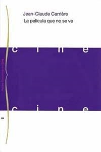 PELICULA QUE NO SE VE, LA | 9788449303746 | CARRIERE, JEAN-CLAUDE | Galatea Llibres | Llibreria online de Reus, Tarragona | Comprar llibres en català i castellà online
