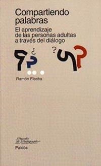 COMPARTIENDO PALABRAS.EL APRENDIZAJE DE LAS PERSONAS ADULTAS | 9788449304750 | FLECHA, RAMON | Galatea Llibres | Llibreria online de Reus, Tarragona | Comprar llibres en català i castellà online