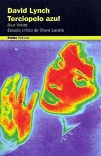 DAVID LYNCH. TERCIOPELO AZUL | 9788449306105 | CHARO LACALLE (ESTUDIO CRÍTICO) | Galatea Llibres | Llibreria online de Reus, Tarragona | Comprar llibres en català i castellà online