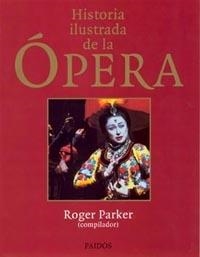 OPERA. HISTORIA ILUSTRADA DE LA      (DIP) | 9788449306334 | PARKER, ROGER (COMP.) | Galatea Llibres | Librería online de Reus, Tarragona | Comprar libros en catalán y castellano online