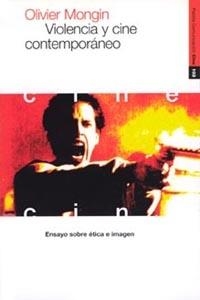 VIOLENCIA Y CINE CONTEMPORANEO | 9788449306426 | MONGIN, OLIVIER | Galatea Llibres | Librería online de Reus, Tarragona | Comprar libros en catalán y castellano online